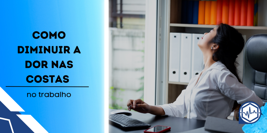 Como diminuir a dor nas costas no trabalho